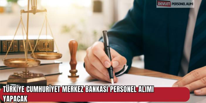 Türkiye Cumhuriyet Merkez Bankası Personel Alımı Yapacak