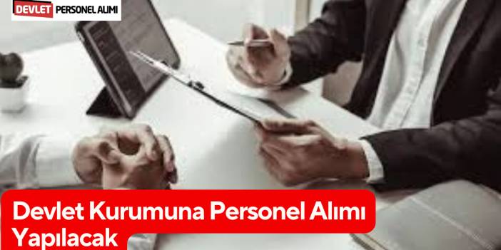 Devlet Kurumuna Personel Alımı Yapılacak