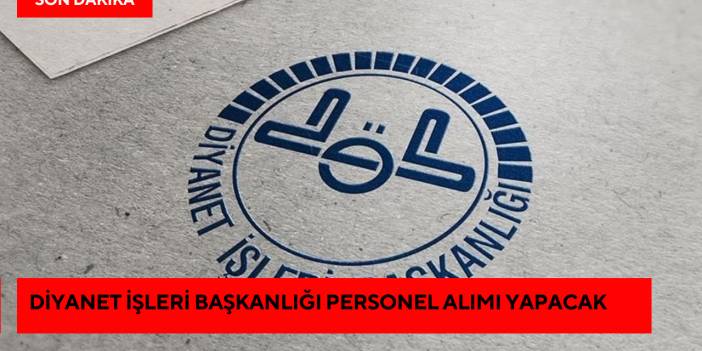 Diyanet İşleri Başkanlığı Personel Alımı Yapacak