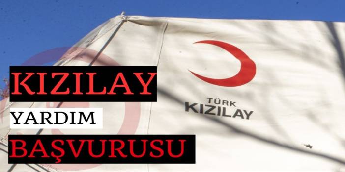Kızılay Yardım Başvurusu 2025 | Başvuru Şartları ve Sorgulama E-Devlet