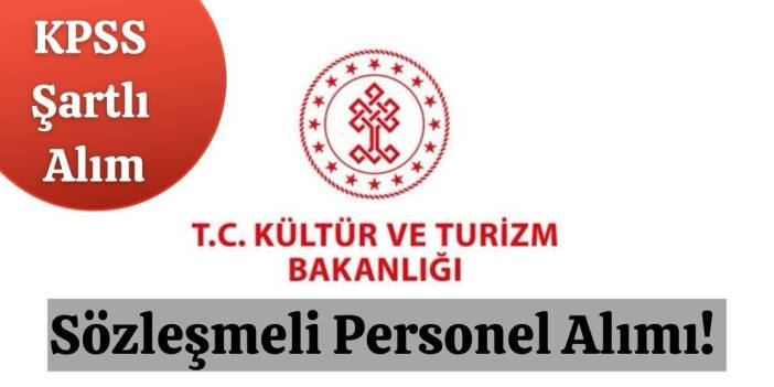 Kültür ve Turizm Bakanlığı 130 Sözleşmeli Personel Alımı Yapacak! Başvuru Ekranı ve Şartları