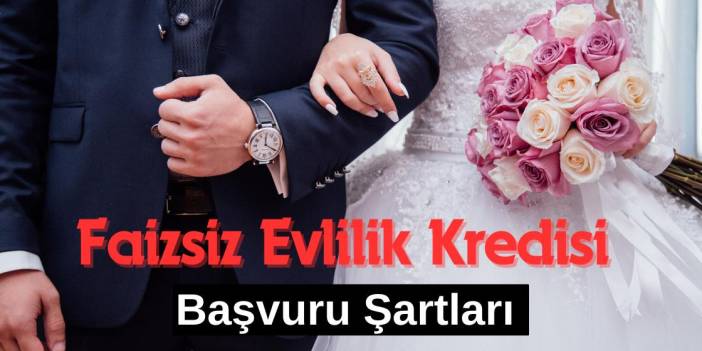 Evleneceklere Büyük Destek! Faizsiz Evlilik Kredisi Başvuru Şartları ve Detayları!