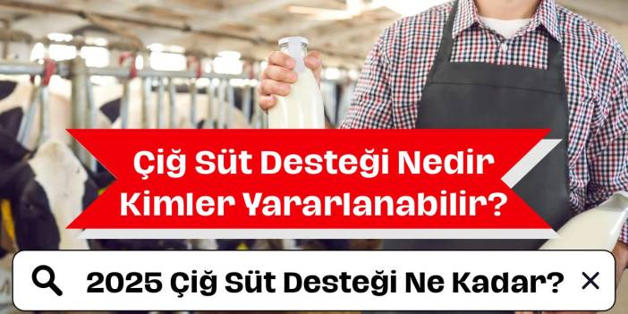 Çiğ Süt Desteği Nedir? Kimler Yararlanabilir, Nasıl Başvurulur?