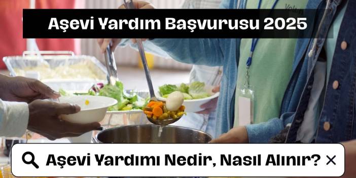 Aşevi Yardımı Nedir? Kimler Yararlanabilir, Nasıl Alınır?