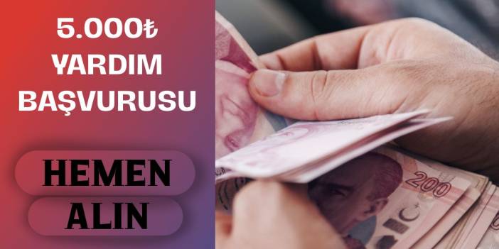 5000 TL Yardım Başvurusu Nasıl Yapılır? Destekten Yararlanmak İçin Bilmeniz Gerekenler