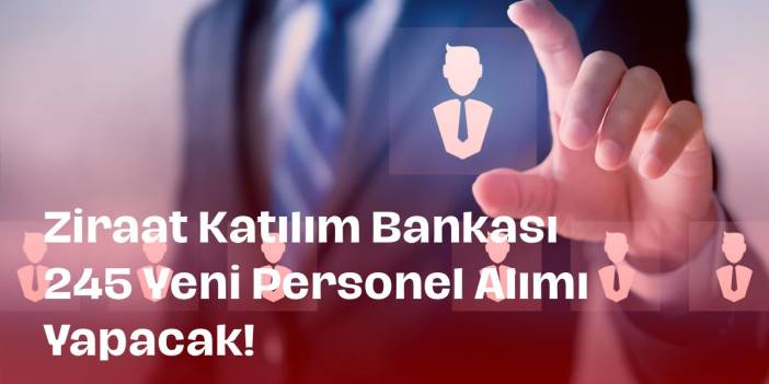 Ziraat Katılım Bankası 245 Personel Alımı Yapacak! KPSS Şartsız Başvurular Başladı!