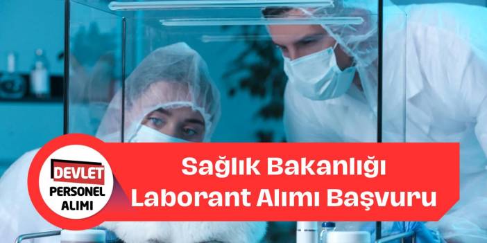 Sağlık Bakanlığı Laborant Alımı Başvuru Şartları, Maaşlar ve Diğer Detaylar!