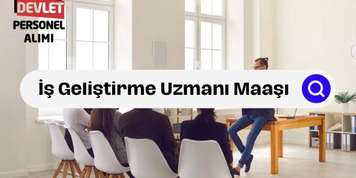 İş Geliştirme Uzmanı Maaşı Ne Kadar, Nasıl Olunur?