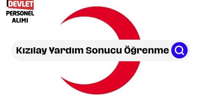 Kızılaydan Yardım Çıktığını Nasıl Anlarız? Kızılay Yardım Çeşitleri