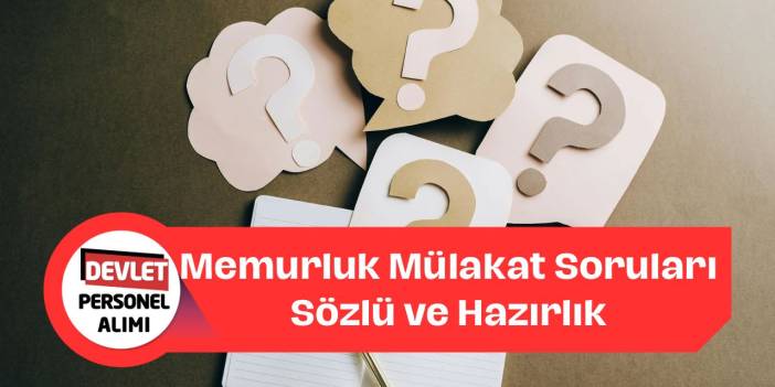 Memurluk Mülakat Soruları Nelerdir? Sözlü Sınav ve Hazırlık Önerileri