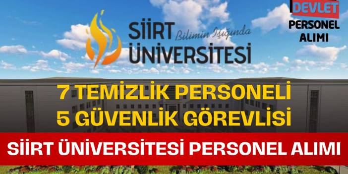 Siirt Üniversitesi Sözleşmeli Personel Alımı Yapacak! İşte Başvuru Şartları ve Kadro Detayları