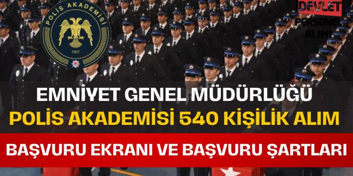 EGM Polis Akademisi 540 Komiser Yardımcısı Alacak!