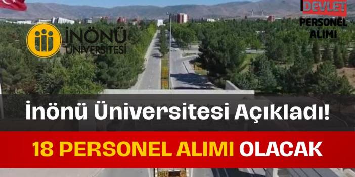 İnönü Üniversitesi Sözleşmeli Personel Alımı Yapacak!