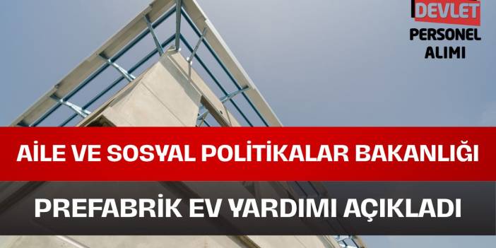 Prefabrik Ev Yardımı Başvurusu Nasıl Yapılır?