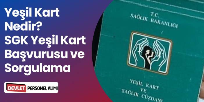 Yeşil Kart Nedir ve Kimler Başvurabilir?