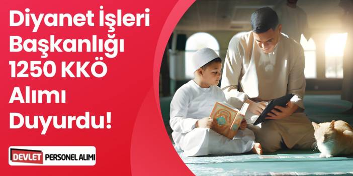 Diyanet İşleri Başkanlığı 1250 Kuran Kursu Öğreticisi Alımı Duyurdu!