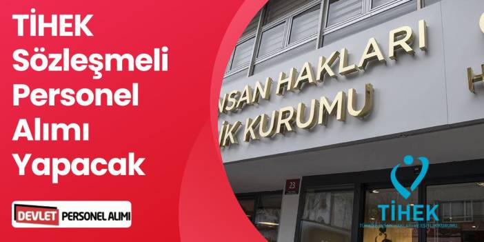 TİHEK 15 Uzman Yardımcısı Alımı Yapacak! Birim ve Başvuru Detayları