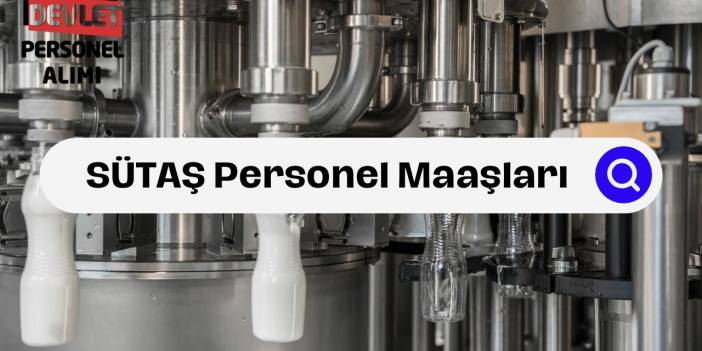 SÜTAŞ Süt Ürünleri Personel Maaşları Ne Kadar?