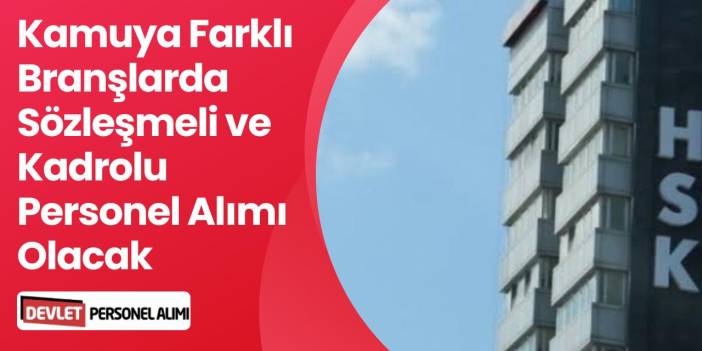 Kamuya Farklı Branşlarda 37 Personel Alınacak! Başvurular Ocak'ta Başlıyor