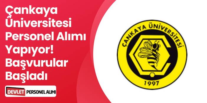 Çankaya Üniversitesi Akademik Personel Alıyor! 27 Şubat'ta Başvurular Başladı