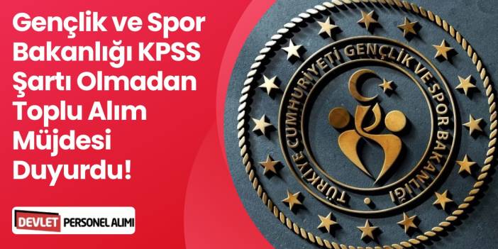 GSB Farklı İllerde KYK Yurtlarına KPSS'siz 850 İşçi Alacak!