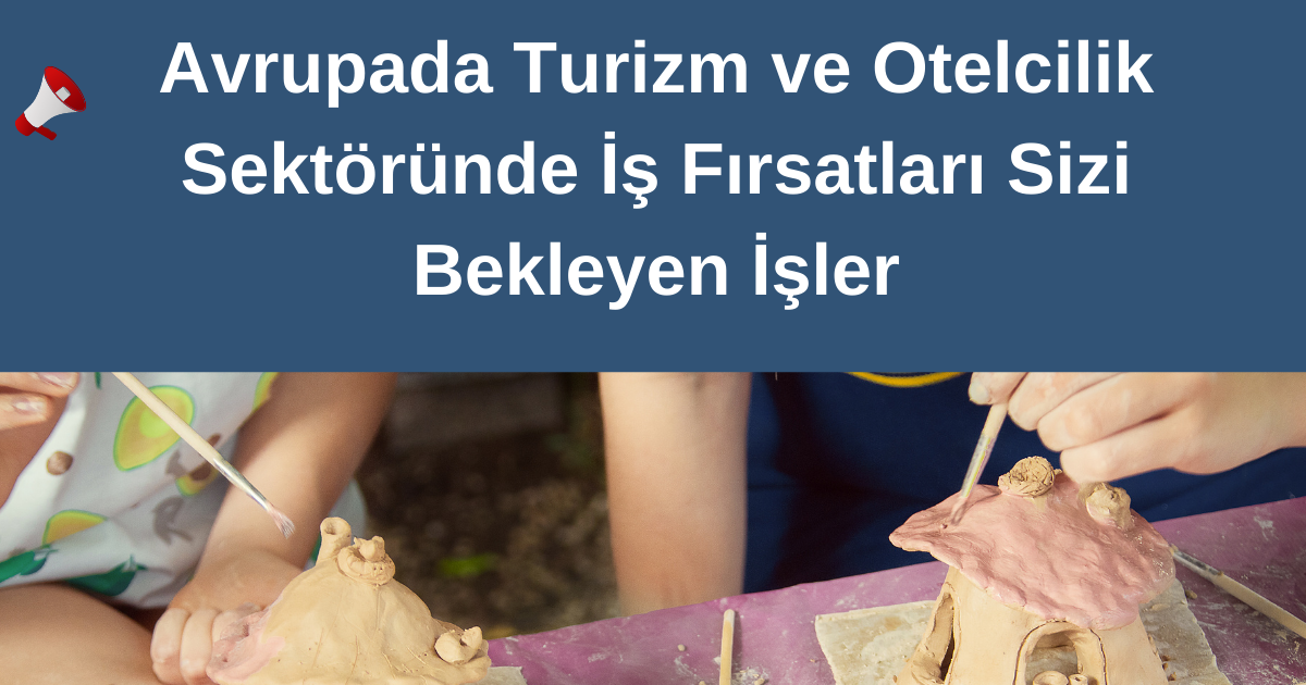 avrupada-turizm-ve-otelcilik-sektorunde-is-firsatlari-sizi-bekleyen-isler.png