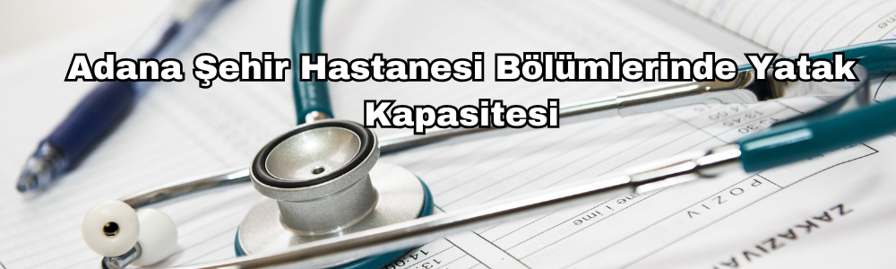 adana-sehir-hastanesi-bolumlerinde-yatak-kapasitesi.png