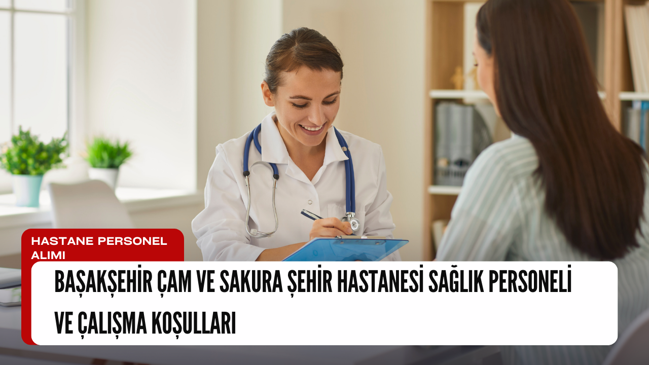basaksehir-cam-ve-sakura-sehir-hastanesi-saglik-personeli-ve-calisma-kosullari.png