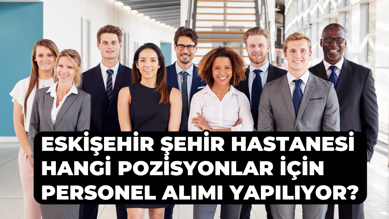 eskisehir-sehir-hastanesi-hangi-kadrolarda-isci-alimi-yapabilir.png